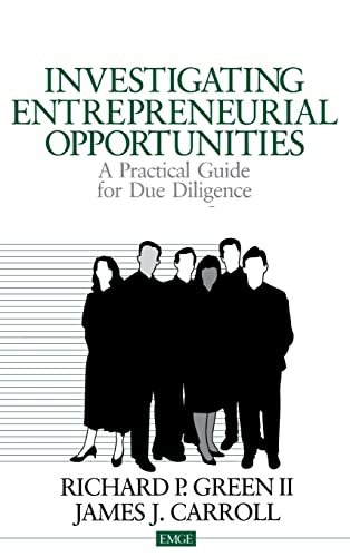 Investigating Entrepreneurial Opportunities: A Practical Guide for Due Diligence (Entrepreneurship & the Management of Growing Enterprises)
