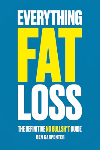 Everything Fat Loss: The Definitive No Bullsh*t Guide - image 1