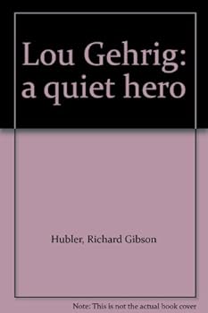 Unknown Binding Lou Gehrig: a quiet hero Book