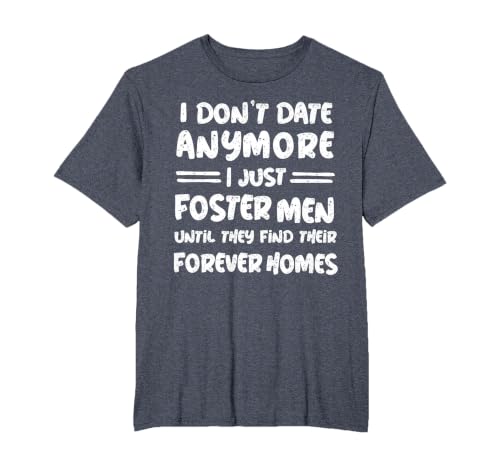 I Don't Date Anymore I Just Foster Men Funny T-Shirt, Men's Big and Tall, Heather Blue, 6X Tall