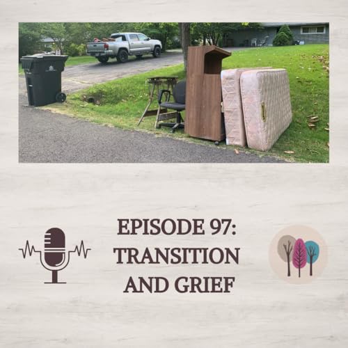 Page de couverture de Episode 97: Transition and Grief