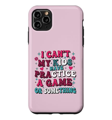 Funny I Can't My Kids Have Practice A Game Or Something �X�}�z�P�[�X iPhone 11 Pro Max �p