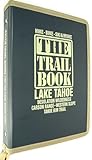 The Trail Book for Lake Tahoe and Surrounding Area