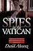 Spies in the Vatican: Espionage and Intrigue from Napoleon to the Holocaust (Modern War Studies (Hardcover))