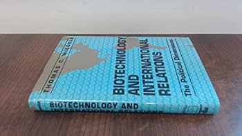 Hardcover Biotechnology and International Relations: The Political Dimensions Book