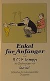  Enkel für Anfänger mit Zeichnungen von Loriot - Bibliothek für Lebenskünstler ( ISBN 3257007949 )