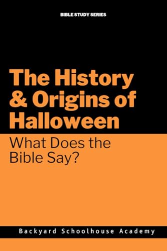 The History & Origins of Halloween- What Does the Bible