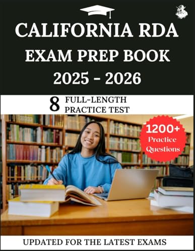 California RDA Exam Prep Book 2025-2026: Your All-in-One Study Guide for the Registered Dental Assistant Exam with Full Practice Questions, Detailed Explanations, and Expert Strategies