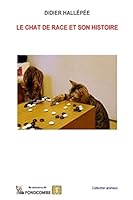 Le Chat de Race Et Son Histoire 1508899614 Book Cover