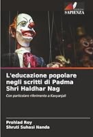 L'educazione popolare negli scritti di Padma Shri Haldhar Nag 6202343877 Book Cover