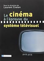 Le Cinéma à l'épreuve du système télévisuel 227106094X Book Cover
