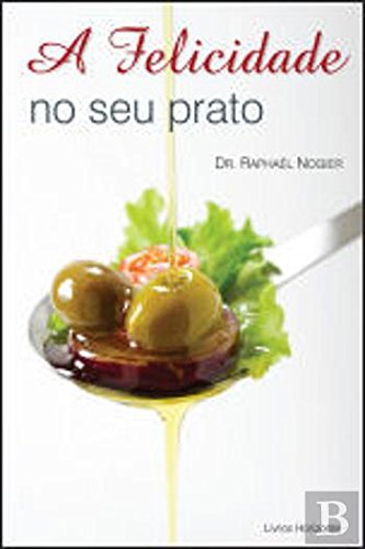 A Felicidade no seu Prato (Portuguese Edition)