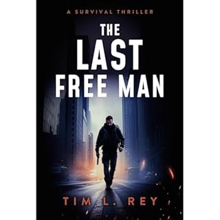 The Last Free Man: A Survival Thriller Audiolibro Por Tim L. Rey arte de portada