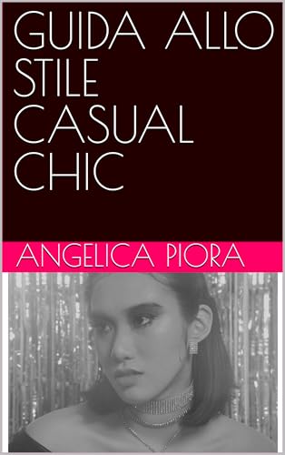 GUIDA ALLO STILE CASUAL CHIC