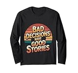 Bad Decisions - Good Stories