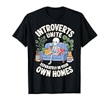 Introverts Unite Separately In Your Own Homes T-Shirt
