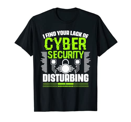I Find Your Lack Funny Cybersecurity Cyber Security Expert T-Shirt