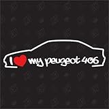Dimensions?: 15 cm x 5 cm I Love My Peugeot 406 ? Stickers, Bj. 95?05