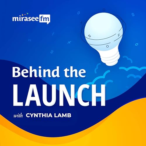 Behind the Launch Podcast Por Mirasee FM arte de portada