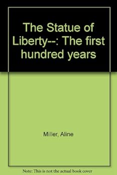 Unknown Binding The Statue of Liberty--: The first hundred years Book