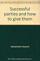 Successful parties and how to give them, 0801095506 Book Cover