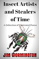 Insect Artists and Stealers of Time 1516992261 Book Cover
