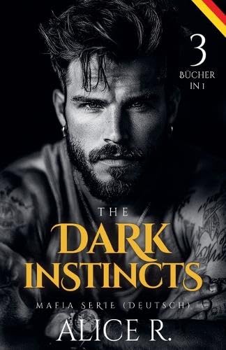 The Dark Instincts Mafia Serie (Deutsch) 3 Bücher in 1!: 0