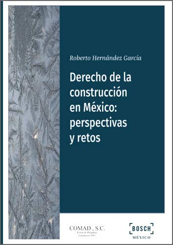 Derecho de la construcción en México: perspectivas y retos (Spanish Edition)