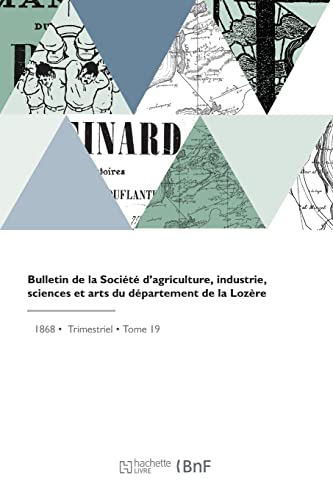 Bulletin de la Société d'agriculture, industrie, sciences et arts du département de la Lozère (French Edition)
