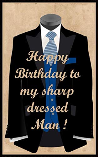 Happy Birthday to my sharp dressed man !: 5X8 Happy Birthday Card Notebooks/Journals Birthday Notebook 50 page college ruled