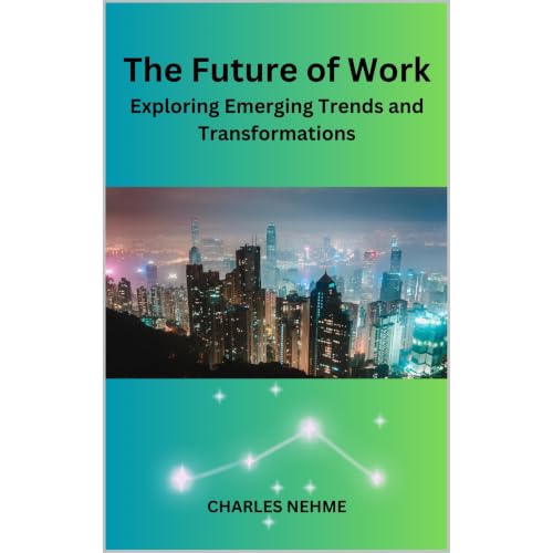 Future Trends: Exploring Emerging Trends and Transformations Audiobook By Charles Nehme cover art