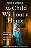 The Child Without a Home: Completely gripping and unforgettable WW2 historical fiction