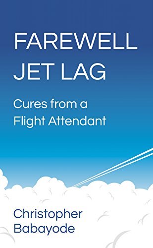 Farewell Jet Lag - Cures from a Flight Attendant