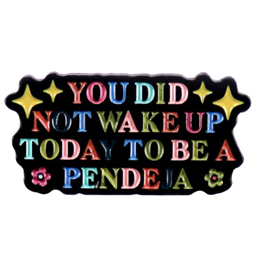 You Did Not Wake Up Today To Be A Pendeja Quote Enamel Brooch Rainbow Enamel Breast Pin Positive Letter Enamel Pin Backpack for Clothing Hat