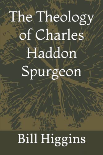 The Theology of Charles Haddon Spurgeon