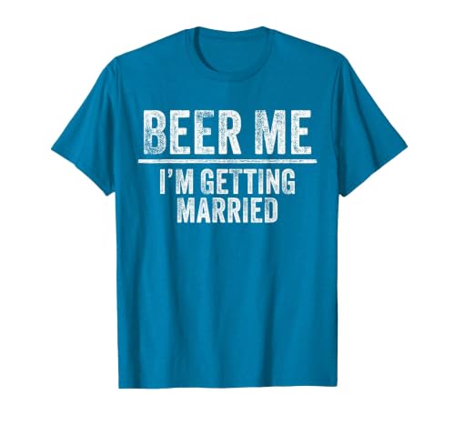 Beer Me I'm Getting Married Groom Groomsmen Funny Bachelor T-Shirt, Men, Sapphire Blue, Small