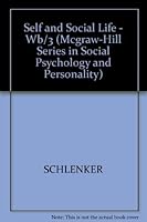 The Self and Social Life (Mcgraw-Hill Series in Social Psychology and Personality) 0070553076 Book Cover