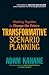 Transformative Scenario Planning: Working Together to Change the Future
