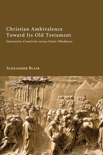 Image of Christian Ambivalence Toward Its Old Testament: Interactive Creativity versus Static Obedience