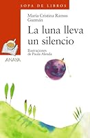 La luna lleva un silencio / The Moon Carries a Silence (Sopa De Libros / Soup of Books) 8466745742 Book Cover