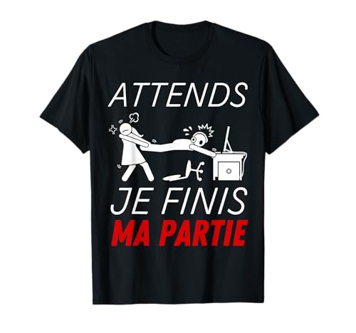 Attends Je Finis Ma Partie - Humour Gamer Geek Ado Garçon T-Shirt