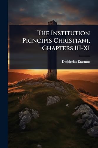 The Institution Principis Christiani, Chapters III-XI