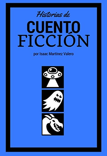 Télécharger Historias de Cuento Ficción (Spanish Edition) Francais PDF