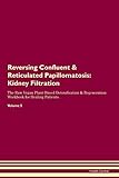 Reversing Confluent & Reticulated Papillomatosis: Kidney Filtration The Raw Vegan Plant-Based Detoxification & Regeneration Workbook for Healing Patients. Volume 5