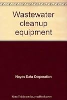 Wastewater cleanup equipment 081550487X Book Cover