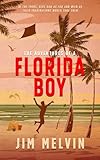 The Adventures of a Florida Boy: In the 1960s, kids ran as far and wild as their imaginations would take them