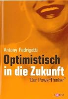 Optimistisch in die Zukunft: Der PowerThinker 3896471880 Book Cover