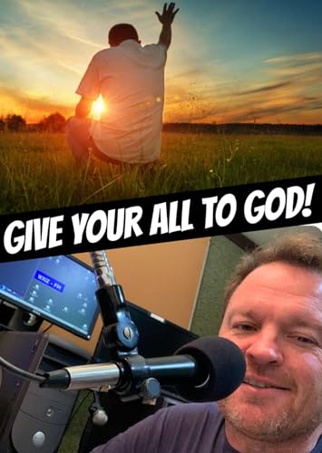 Give Your All to God!