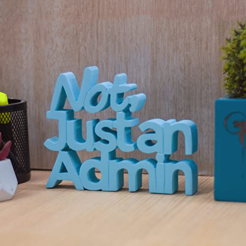 Image of NUKKAD TALES Not, Just an Admin Blue Quirky Office Decor Showpiece Corporate Gifts for Employees Gift for Office Administrators (7 x 5.60 Inch)
