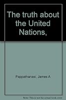 The Truth About the United Nations B0006BTFSG Book Cover